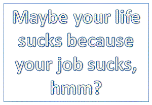 Are you in a Life-Sucking Job?